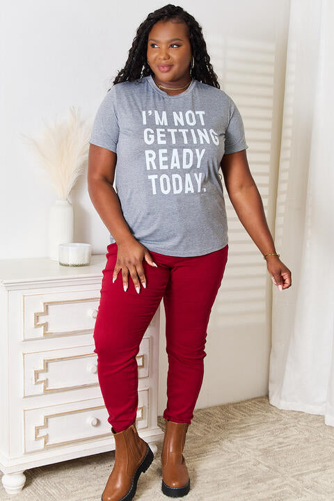 Simply Love I'M NOT GETTING READY TODAY Graphic T-Shirt - AllIn Computer