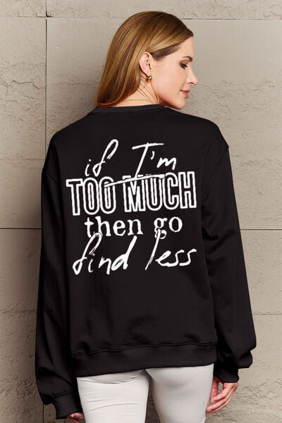 Simply Love Full Size IF I'M TOO MUCH THEN GO FIND LESS Round Neck Sweatshirt - AllIn Computer