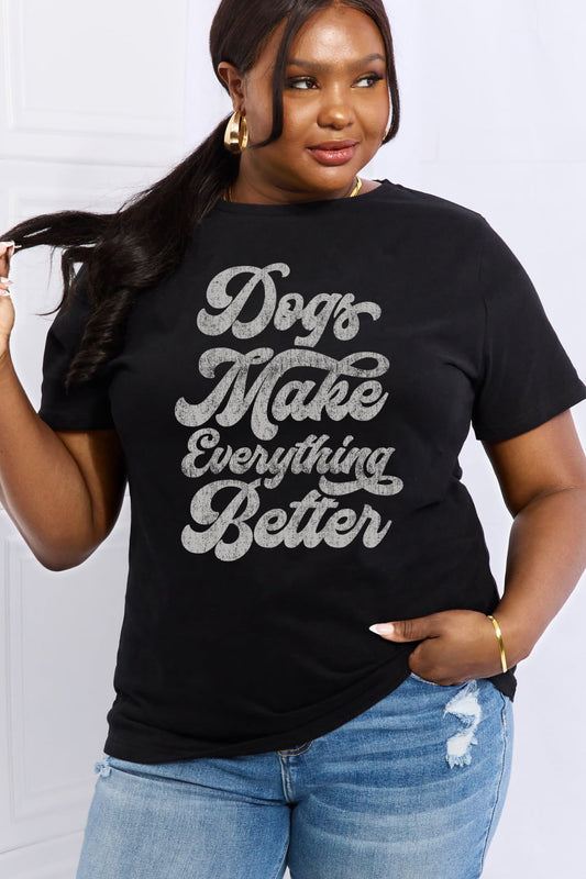 Simply Love Full Size DOGS MAKE EVERTHING BETTER Graphic Cotton Tee - AllIn Computer