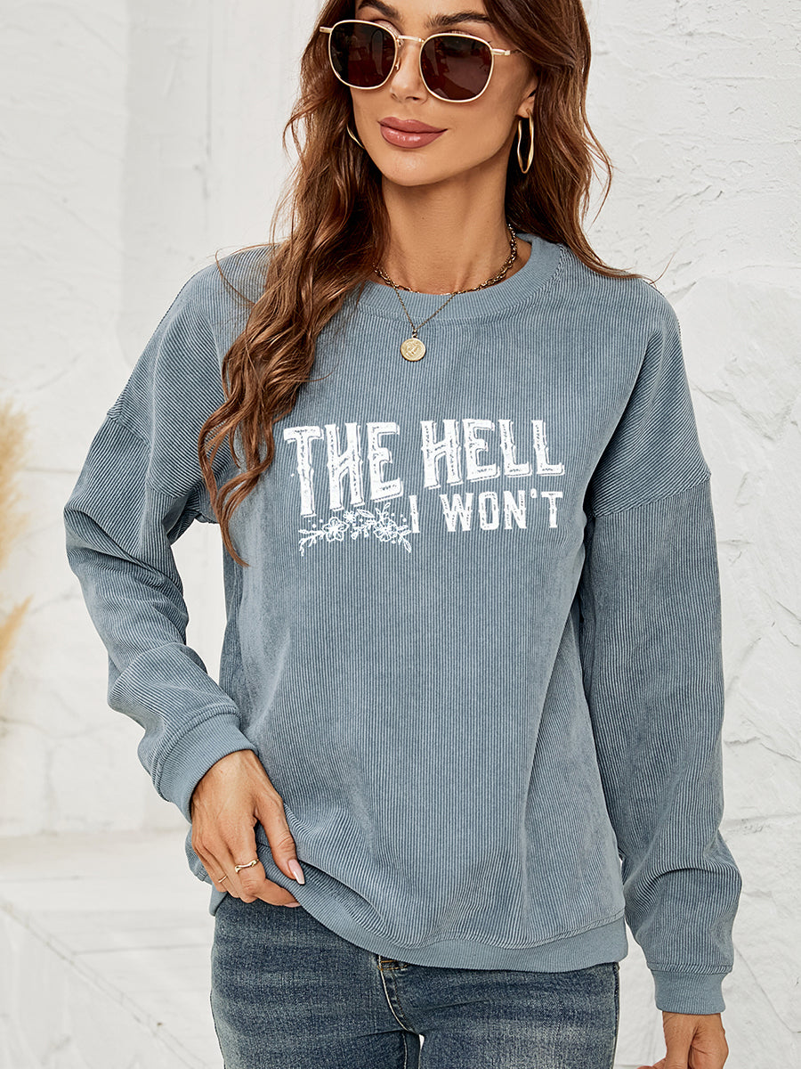 Round Neck Dropped Shoulder THE HELL I WON'T Graphic Sweatshirt - AllIn Computer