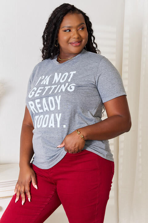 Simply Love I'M NOT GETTING READY TODAY Graphic T-Shirt - AllIn Computer