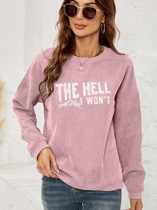 Round Neck Dropped Shoulder THE HELL I WON'T Graphic Sweatshirt - AllIn Computer