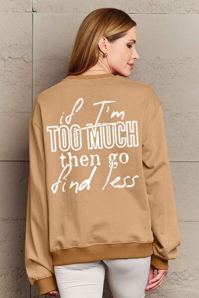 Simply Love Full Size IF I'M TOO MUCH THEN GO FIND LESS Round Neck Sweatshirt - AllIn Computer