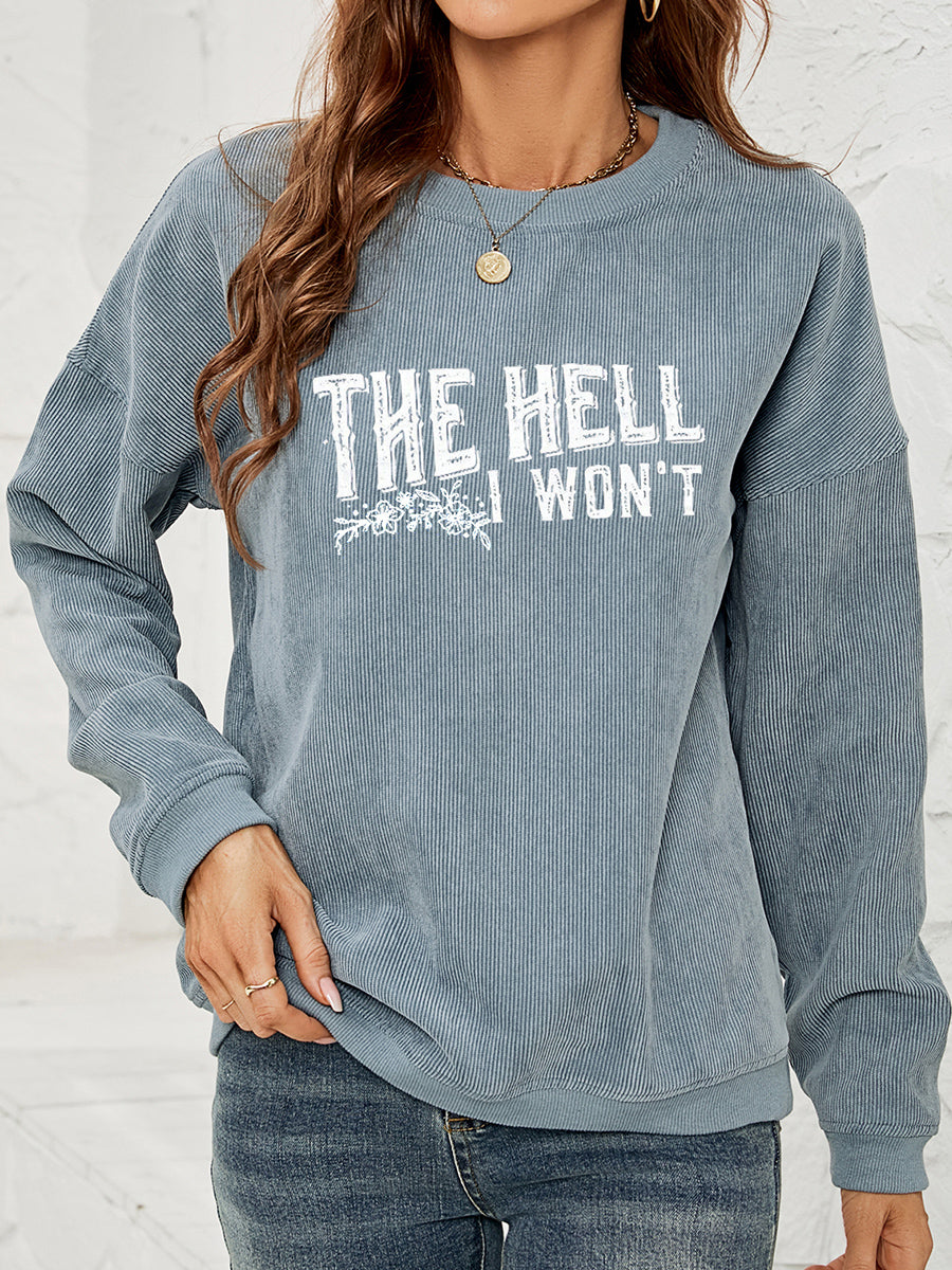 Round Neck Dropped Shoulder THE HELL I WON'T Graphic Sweatshirt - AllIn Computer