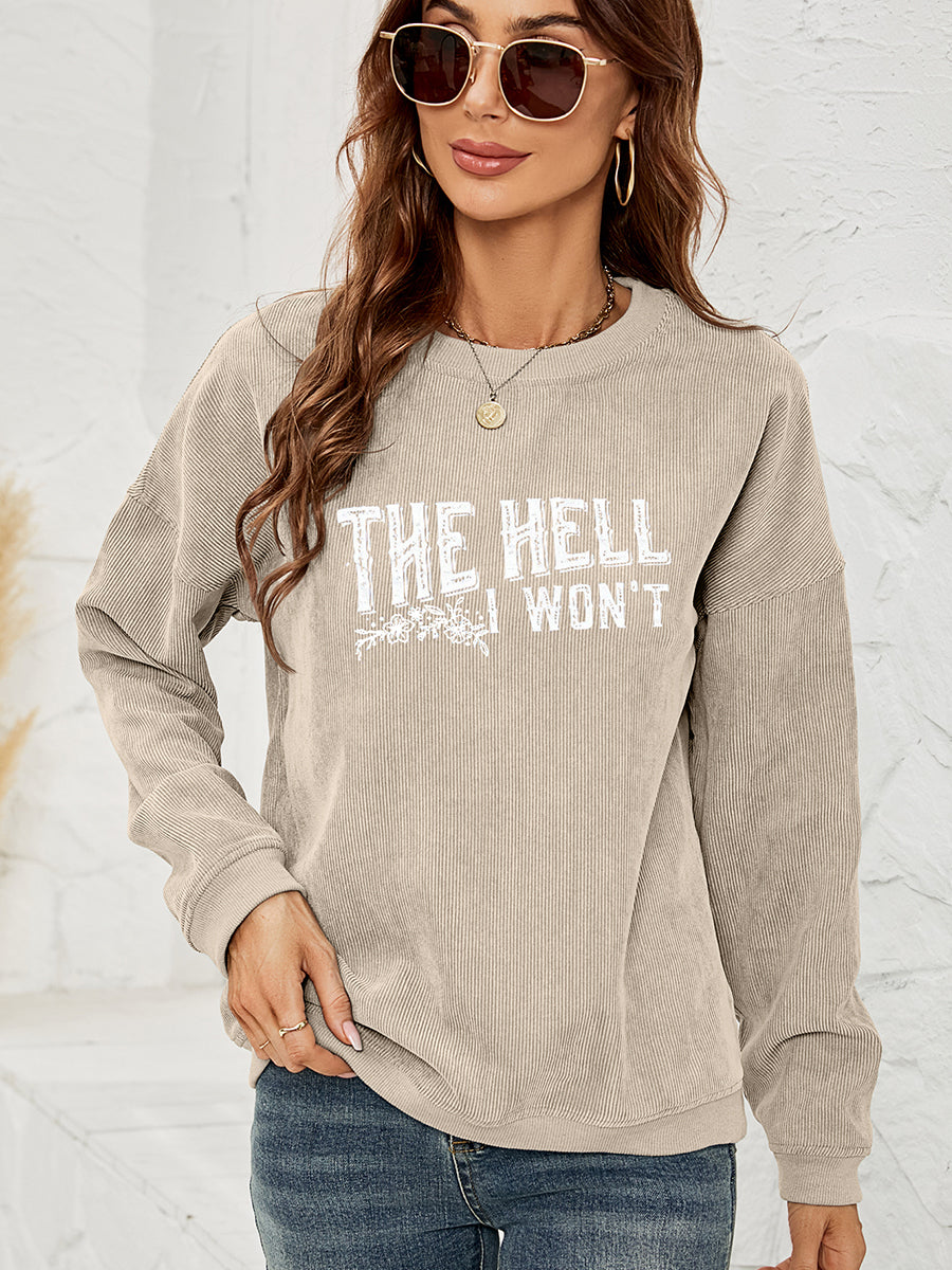 Round Neck Dropped Shoulder THE HELL I WON'T Graphic Sweatshirt - AllIn Computer