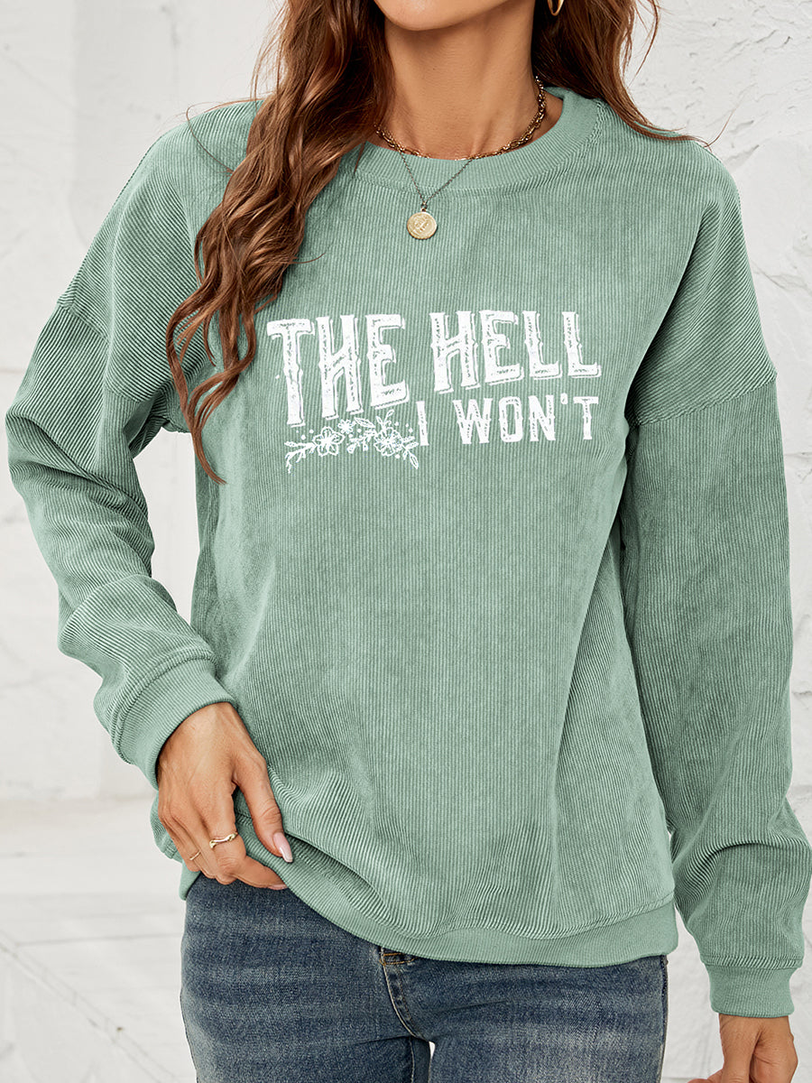 Round Neck Dropped Shoulder THE HELL I WON'T Graphic Sweatshirt - AllIn Computer